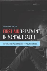 First Aid Treatment in Mental Health