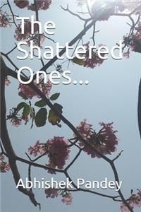 Shattered Ones...