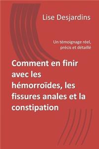 Comment en finir avec les hémorroïdes, les fissures anales et la constipation