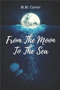 From The Moon To The Sea