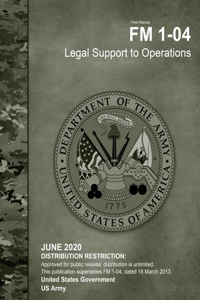 Field Manual FM 1-04 Legal Support to Operations June 2020