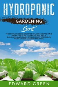 Hydroponic Gardening Secret