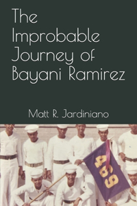 Improbable Journey of Bayani Ramirez