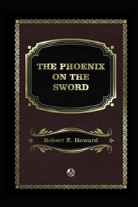 The Phoenix on the Sword Annotated