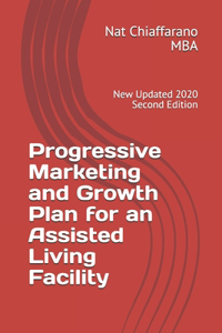 Progressive Marketing and Growth Plan for an Assisted Living Facility