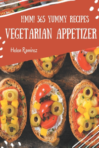 Hmm! 365 Yummy Vegetarian Appetizer Recipes