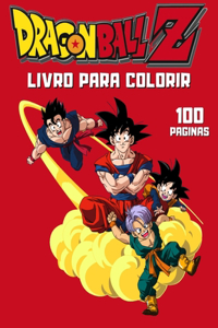 Livro para colorir Dragon Ball Z: Livro de Colorir Dragon ball z - 100 páginas (Livro de colorir Dragon ball z para adultos e crianças) Livros infantis para colorir