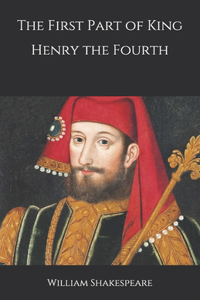 The First Part of King Henry the Fourth