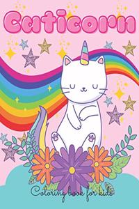 Caticorn Coloring book for kids: Coloring Book For Kids Ages 4-8, Perfect gift for kids and cat lovers, caticorn activity book for kids, Unique cute cover design, Lovely Birthday gi