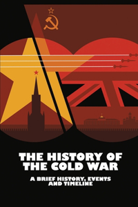 The History Of The Cold War