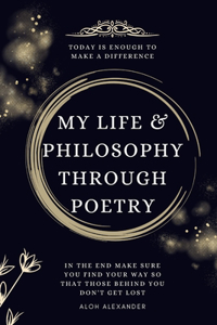 My Life and Philosophy Through Poetry