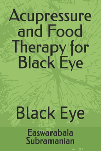 Acupressure and Food Therapy for Black Eye: Black Eye