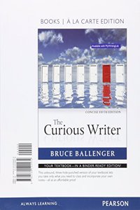 The Curious Writer, Concise Edition, Books a la Carte Edition