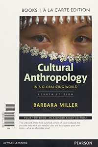 Cultural Anthropology in a Globalizing World, Books a la Carte Edition