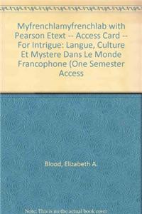 Mylab French with Pearson Etext -- Access Card -- For Intrigue