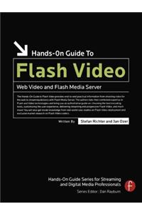 Hands-On Guide to Flash Video
