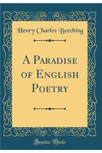 A Paradise of English Poetry (Classic Reprint)