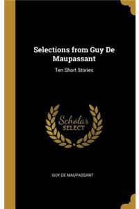 Selections from Guy De Maupassant