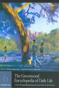 Modern World (Greenwood Encyclopedia of Daily Life: A Tour Through History from Ancient Times to the Present Volume 6)
