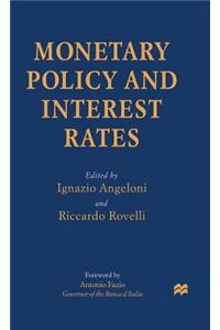 Monetary Policy and Interest Rates