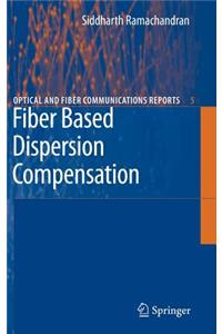 Fiber Based Dispersion Compensation