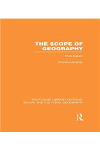 The Scope of Geography (RLE Social & Cultural Geography)