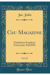 CSU Magazine, Vol. 20: Charleston Southern University; Fall 2010 (Classic Reprint)