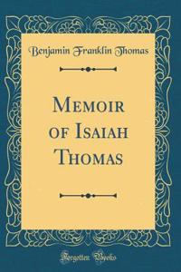 Memoir of Isaiah Thomas (Classic Reprint)