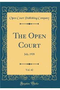 The Open Court, Vol. 42: July, 1928 (Classic Reprint): July, 1928 (Classic Reprint)