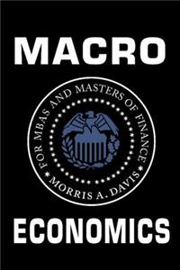 Macroeconomics for MBAs and Masters of Finance