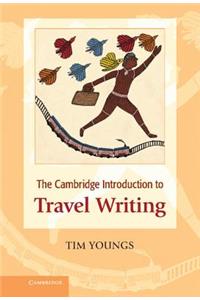 Cambridge Introduction to Travel Writing. Tim Youngs