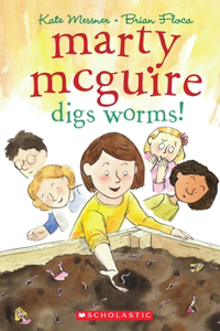 Marty Mcguire Digs Worms!