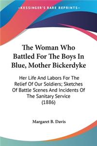 Woman Who Battled For The Boys In Blue, Mother Bickerdyke