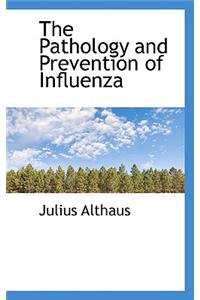 The Pathology and Prevention of Influenza