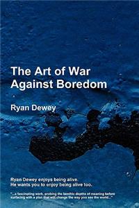 The Art of War Against Boredom