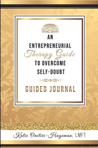 Entrepreneurial Therapy Guide to Overcome Self-Doubt