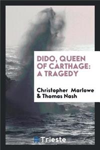 Dido, Queen of Carthage: A Tragedy