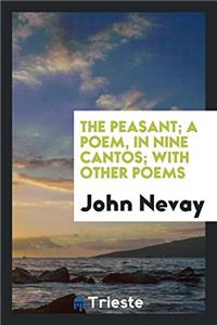 The peasant; a poem, in nine cantos; with other poems