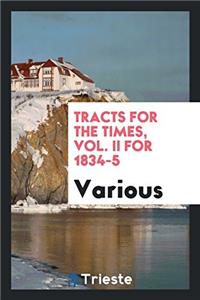 Tracts for the Times, Vol. II for 1834-5