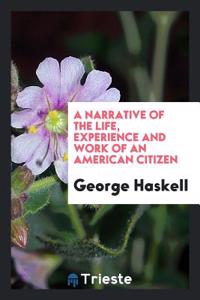 Narrative of the Life, Experience and Work of an American Citizen