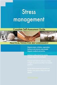 Stress management Complete Self-Assessment Guide