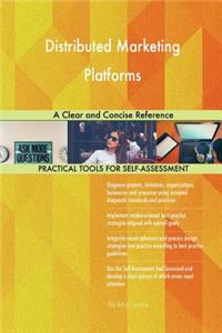 Distributed Marketing Platforms A Clear and Concise Reference