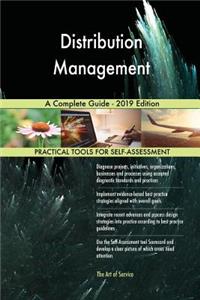 Distribution Management A Complete Guide - 2019 Edition