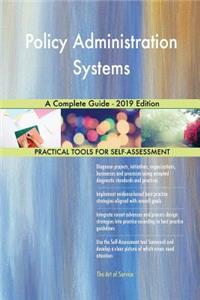 Policy Administration Systems A Complete Guide - 2019 Edition