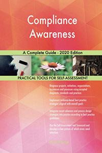 Compliance Awareness A Complete Guide - 2020 Edition