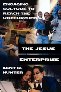 Jesus Enterprise: Engaging Culture to Reach the Unchurched