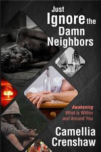 Just Ignore the Damn Neighbors
