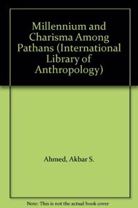 Millennium and Charisma Among Pathans: A Critical Essay in Social Anthropology