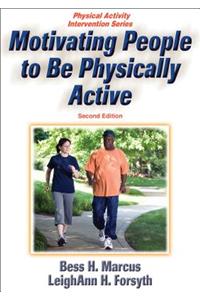 Motivating People to Be Physically Active