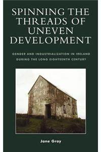Spinning the Threads of Uneven Development